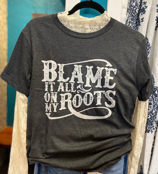 Blame It All On My Roots Graphic Tee