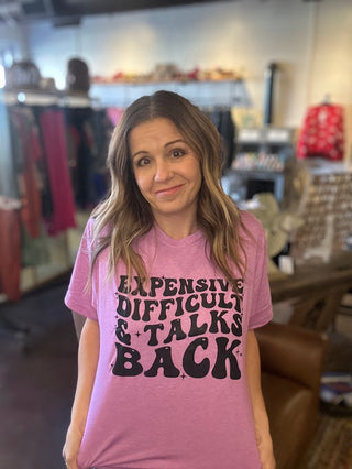 Expensive, difficult , & Talks Back Tee