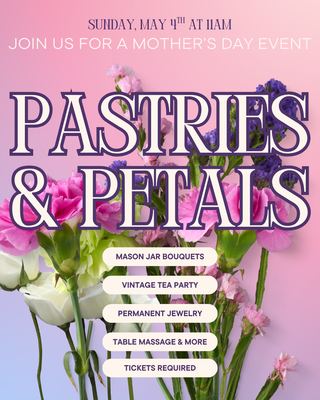 SOLD OUT Pastries & Petals Event: Sunday May 4th